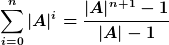[latex]\sum_{i=0}^n{|A|^i} = \frac{|A|^{n+1}-1}{|A|-1}[/latex]